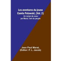 Les aventures du jeune Comte Potowski, (Vol. 2); Un roman de coeur par Marat, l'ami du peuple