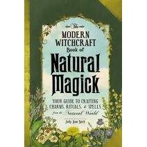 Modern Witchcraft Book of Natural Magick (Modern Witchcraft Magic, Spells, Rituals)