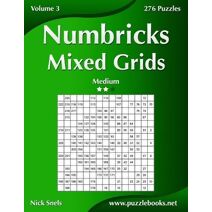 Numbricks Mixed Grids - Medium - Volume 3 - 276 Puzzles (Numbricks)