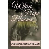 When Hope Blooms (When)