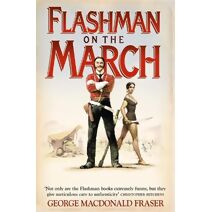 Flashman on the March (Flashman Papers)