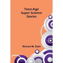 Teen-age Super Science Stories