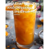50 Thai Iced Tea and Dessert Recipes for Home