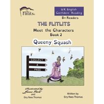 FLITLITS, Meet the Characters, Book 2, Queeny Squash, 8+Readers, U.K. English, Confident Reading (Flitlits, Reading Scheme, U.K. English Version)