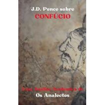 J.D. Ponce sobre Conf�cio (O Confucionismo)