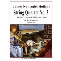 String Quartet No 3 (String Chamber Music of James Nathaniel Holland)
