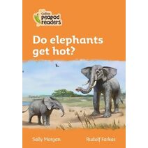 Do elephants get hot? (Collins Peapod Readers)