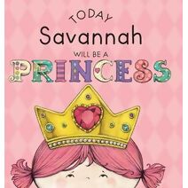 Today Savannah Will Be a Princess