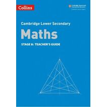 Lower Secondary Maths Teacher's Guide: Stage 8 (Collins Cambridge Lower Secondary Maths)