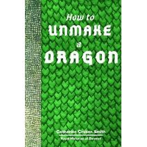How to Unmake a Dragon (Faerytales)