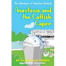 Anastasia Bucknail and the Catfish Caper (Adventures of Anastasia Bucknail)