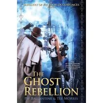 Ghost Rebellion (Ministry of Peculiar Occurrences)