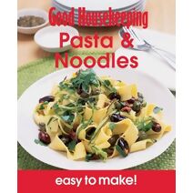 Good Housekeeping Easy to Make! Pasta & Noodles (Good Housekeeping)