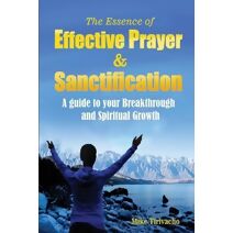 Essence of Effective Prayer and Sanctification