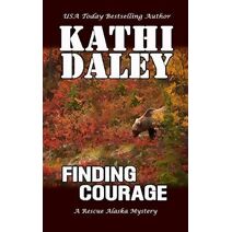 Finding Courage (Rescue Alaska Mystery)