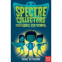 Spectre Collectors: Too Ghoul For School (Spectre Collectors)