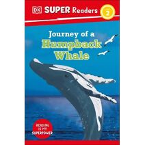 DK Super Readers Level 2 Journey of a Humpback Whale (DK Super Readers)
