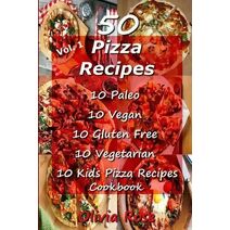 50 Pizza Recipes 10 Paleo 10 Vegan 10 Gluten Free 10 Vegetarian 10 Kids Pizza Recipes Cookbook (Recipe Junkies, Pizza Cookbook Recipes)