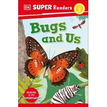 DK Super Readers Level 2 Bugs and Us (DK Super Readers)