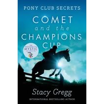 Comet and the Champion’s Cup (Pony Club Secrets)
