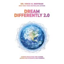 Dream Differently 2.0, Candid Education and Career Advice for Students and Parents