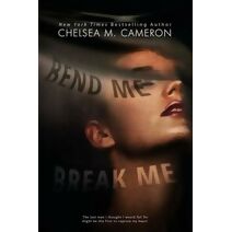Bend Me, Break Me
