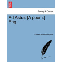 Ad Astra. [A Poem.] Eng.