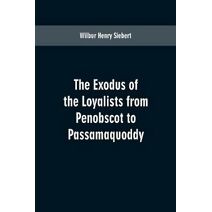 Exodus of the Loyalists from Penobscot to Passamaquoddy