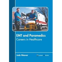 EMT and Paramedics: Careers in Healthcare