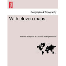 With eleven maps.