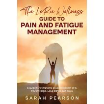 LeRu Wellness Guide to Pain and Fatigue Management