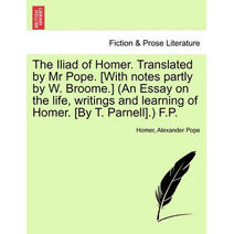 Iliad of Homer, Translated by Mr. Pope, Volume III
