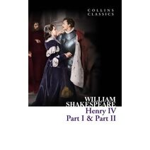 Henry IV, Part I & Part II (Collins Classics)