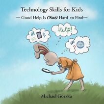 Technology Skills for Kids (Technology Skills for Kids)