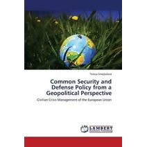 Common Security and Defense Policy from a Geopolitical Perspective