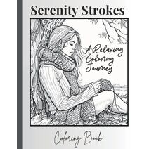 Serenity Strokes A Relaxing Coloring Journey