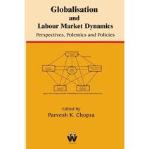 Globalisation and Labour Market Dynamics (978-1-84290-250-9)