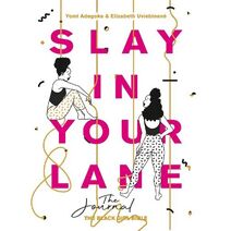 Slay In Your Lane: The Journal