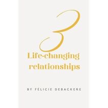 3 life-changing relationships