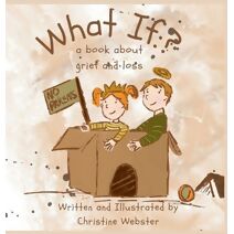 What If? a book about grief and loss
