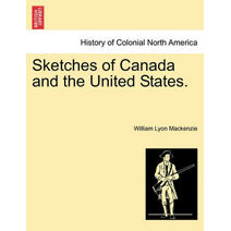 Sketches of Canada and the United States.