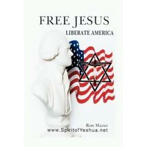 Free Jesus; Liberate America