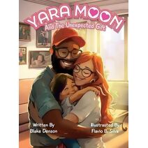 Yara Moon And The Unexpected Gift
