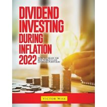 Dividend Investing During Inflation 2022
