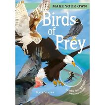 Make Your Own Birds of Prey (Make Your Own)