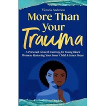 More Than Your Trauma