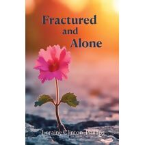Fractured and Alone