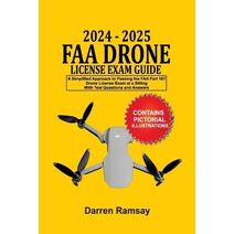 2024 - 2025 FAA Drone License Exam Guide