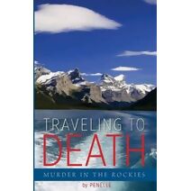 Traveling to Death (Lana Victoria Bell Adventure-Suspense)