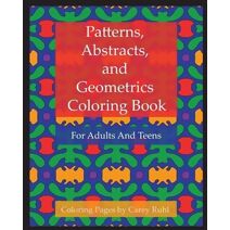 Patterns, Abstracts, and Geometrics Coloring Book